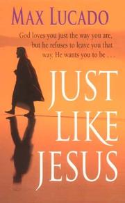 Cover of: Just Like Jesus by Max Lucado