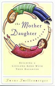 Cover of: The Mother Daughter Connection Building A Lifelong Bond With Your Daughter