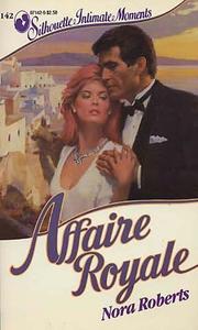 Affaire Royale by Nora Roberts