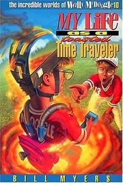 Cover of: My life as a toasted time traveler by Bill Myers