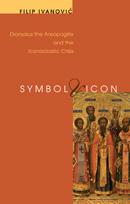 Cover of: Symbol and Icon: Dionysius the Areopagite and the Iconoclastic Crisis by 