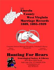 Early Lincoln County West Virginia Marriage Records 1889, 1895-1929 by Nicholas Russell Murray