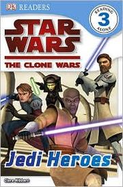 Cover of: Jedi Heroes (Star Wars: The Clone Wars) (DK Readers Level 3)