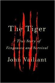 Cover of: The tiger: a true story of vengeance and survival