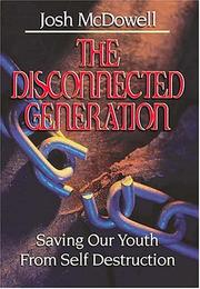 The Disconnected Generation by Josh McDowell