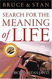 Bruce & Stan search for the meaning of life by Bruce Bickel, Stan Jantz