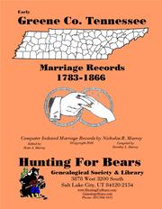 Early Greene Co. Tennessee Marriage Records 1783-1866 by Nicholas Russell Murray