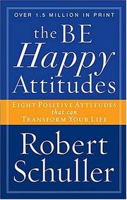 Cover of: The Be Happy Attitudes: Eight Positive Attitudes That Can Transform Your Life