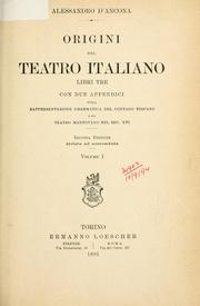 Cover of: Origini del teatro italiano: con due appendici sulla rappresentazione drammatica del contado toscano e sul teatro mantovano nel sec. XVI.
