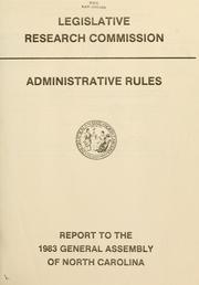 Cover of: Administrative rules: report to the 1983 General Assembly of North Carolina