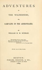 Cover of: Adventures in the wilderness, or, Camp-life in the Adirondacks by William Henry Harrison Murray