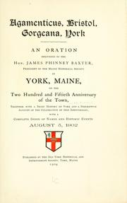 Cover of: Agamenticus, Bristol, Gorgeana, York by James Phinney Baxter