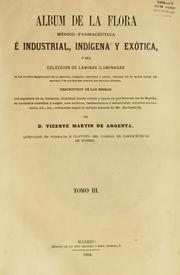 Cover of: Album de la flora médico-farmacéutica é industrial, indígena y exótica by Vicente Martin de Argenta
