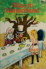 Cover of: Alice's Adventures in Wonderland and Through the Looking-Glass