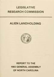 Cover of: Alien landholding: report to the 1983 General Assembly of North Carolina