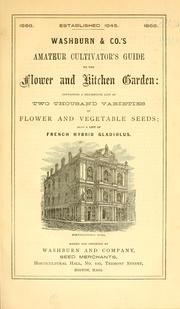 Cover of: Amateur cultivator's guide to the flower and kitchen garden by Washburn & Co.