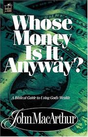 Cover of: Whose Money Is It Anyway? by John MacArthur