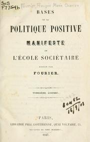 Cover of: Bases de la politique positive: manifeste de l'école sociétaire fondée par Fourier.