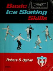 Cover of: Basic ice skating skills: an official handbook prepared for the United States Figure Skating Association