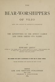 Cover of: The bear-worshippers of Yezo and the island of Karafuto (Saghalin) by Edward Greey