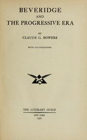 Beveridge and the progressive era by Claude Gernade Bowers