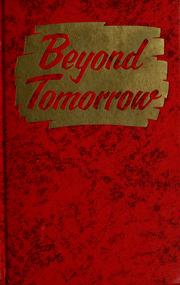 Beyond tomorrow by Raymond F. Cottrell