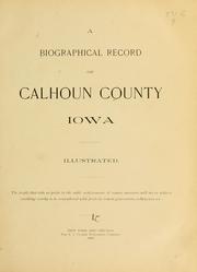 Cover of: A biographical record of Calhoun County, Iowa...