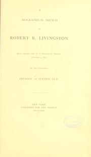Cover of: A biographical sketch of Robert R. Livingston by Frederic De Peyster