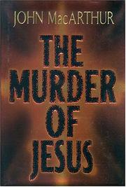 Cover of: The murder of Jesus: a study of how Jesus died