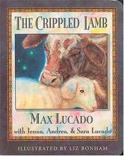 Cover of: The Crippled Lamb by Max Lucado, Sara Lucado, Andrea Lucado, Liz Bonham