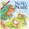 Cover of: No, no, Noah!