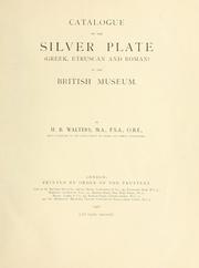 Cover of: Catalogue of the silver plate (Greek, Etruscan and Roman) in the British Museum.