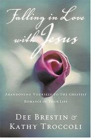 Cover of: Falling in Love With Jesus: Abandoning Yourself to the Greatest Romance of Your Life (Workbook edition)