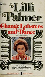 Cover of: Change lobsters--and dance by Lilli Palmer