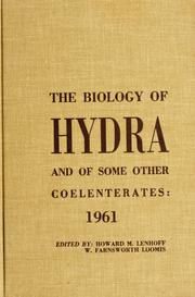Cover of: The biology of hydra by Symposium on the Physiology and Ultrastructure of Hydra and Some Other Coelenterates (1961 Coral Gables, Fla.)