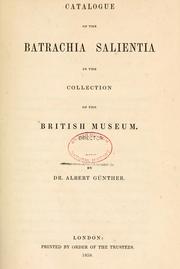 Cover of: Catalogue of the Batrachia salientia in the collection of the British Museum. by British Museum (Natural History). Department of Zoology