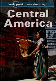 Cover of: Central America, a Lonely Planet shoestring guide by Tom Brosnahan