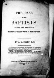 Cover of: The case of the Baptists stated and explained, addressed to all whom it may concern