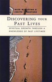 Cover of: Discovering your past lives: spiritual growth through a knowledge of past lifetimes