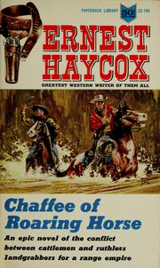 Cover of: Chaffee of Roaring Horse. by Ernest Haycox