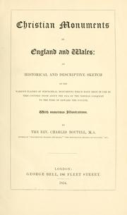 Cover of: Christian monuments in England and Wales: an historical and descriptive sketch of the various classes of sepulchral monuments which have been in use in this country from about the era of the Norman conquest to the time of Edward the Fourth.