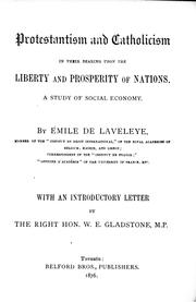 Cover of: Protestantism and Catholicism in their bearing upon the liberty and prosperity of nations by by Emile de Laveleye ; with an introductory letter by W.E. Gladstone.