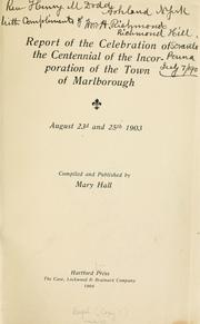Cover of: Report of the celebration of the centennial of the incorporation of the town of Marlborough, August 23d and 25th, 1903. by Hall, Mary of Marlborough, Conn.
