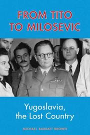 From Tito to Milosevic : Yugoslavia, the lost country