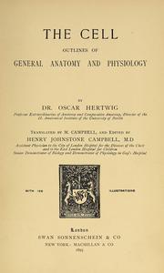 Cover of: The cell; outlines of general anatomy and physiology. by Oscar Hertwig