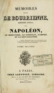 Cover of: Mémoires de M. de Bourrienne, ministre d'état, sur Napoléon: le directoire, le consulat, l'empire et la restauration