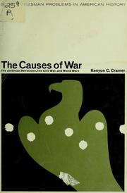 Cover of: The causes of war: the American Revolution, the Civil War, and World War I