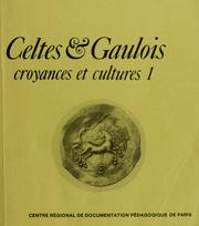 Cover of: Celtes et Gaulois: croyances et cultures