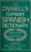 Cover of: Cassell's new compact Spanish-English, English-Spanish dictionary