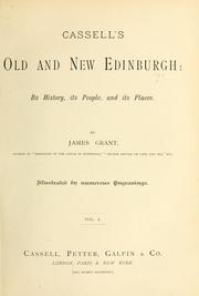 Cover of: Cassell's Old and new Edinburgh: its history, its people, and its places.